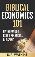 Biblical Economics 101 (2nd Edition)