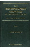 Las Enfermedades Cronicas Su Naturaleza Peculiar Y Su Cura Homeopatica Tomo I-II