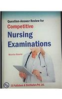 Question-Answer Review For Competiive Nursing Examinations