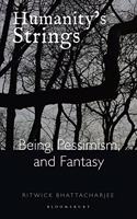 Humanity's Strings: Being, Pessimism, and Fantasy