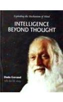 Intelligence Beyond Thought: Exploding the Mechanism of Mind