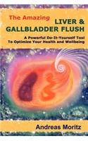 The Amazing Liver & Gallbladder Flush