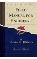 Field Manual for Engineers (Classic Reprint)