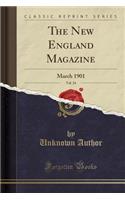 The New England Magazine, Vol. 24: March 1901 (Classic Reprint)