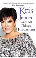 Kris Jenner... And All Things Kardashian