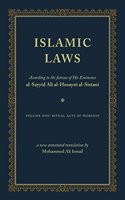 Islamic Laws According to the fatwas of His Eminence al-Sayyid Ali al-Husayni al-Sistani (Volume One: Ritual Acts of Worship) New Annotated Translation