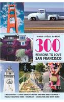 300 Reasons to Love San Francisco