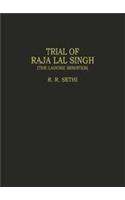 Trial Of Raja Lal Singh : The Lahore Minister 