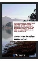 Transactions of the Section on Nervous and Mental Diseases, of the American Medical Association at the Seventieth Annual Session, Held at Atlantic City. N. J., June 9 to 13, 1919