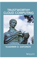 Trustworthy Cloud Computing