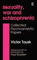 Sexuality, War, and Schizophrenia