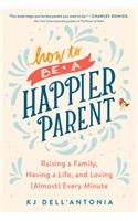 How to be a Happier Parent