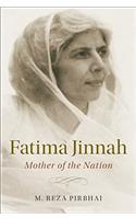 Fatima Jinnah: Mother of the Nation