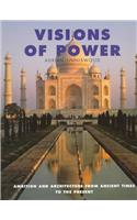 Visions of Power: Ambition and Architecture from Ancient Times to the Present