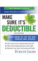 Make Sure It's Deductible: Little-Known Tax Tips for Your Canadian Small Business, Fifth Edition