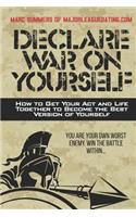 Declare War on Yourself