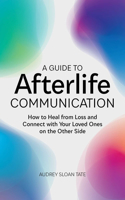 Guide to Afterlife Communication