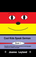 Cool Kids Speak German - Book 1