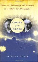 Empire of the Stars: Obsession, Friendship, and Betrayal in the Quest for Black Holes