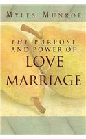 Purpose and Power of Love and Marriage