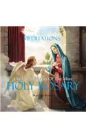 Meditations on the Mysteries of the Most Holy Rosary