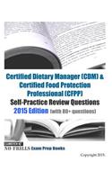 Certified Dietary Manager (CDM) & Certified Food Protection Professional (CFPP) Self-Practice Review Questions