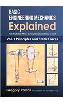 Basic Engineering Mechanics Explained, Volume 1