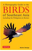 Photographic Guide to the Birds of Southeast Asia