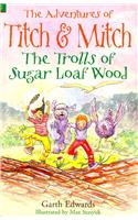 The Trolls of Sugar Loaf Wood