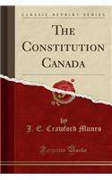 The Constitution Canada (Classic Reprint)