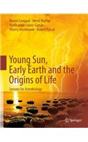 Young Sun, Early Earth and the Origins of Life