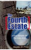 The Fourth Estate : A Force Multiplier for the Indian Army