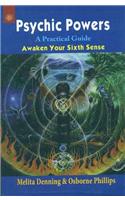 Psychic, Powers: A Practical Guide - Awaken Your Sixth Sense