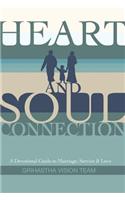 Heart and Soul Connection: A Devotional Guide to Marriage, Service, and Love