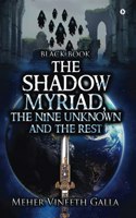 Shadow Myriad, The Nine Unknown and The Rest