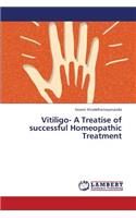 Vitiligo- A Treatise of Successful Homeopathic Treatment