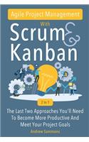 Agile Project Management With Scrum + Kanban 2 In 1