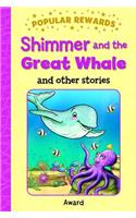 Shimmer and the Great Whale: And Other Stories