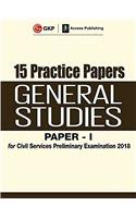 15 Practice Papers General Studies Paper I for Civil Services Preliminary Examination 2018