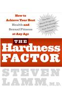 The Hardness Factor: How to Achieve Your Best Health and Sexual Fitness at Any Age