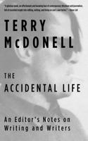 The Accidental Life: An Editor's Notes on Writing and Writers