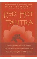 Red Hot Tantra: Erotic Secrets of Red Tantra for Intimate, Soul-To-Soul Sex and Ecstatic, Enlightened Orgasms