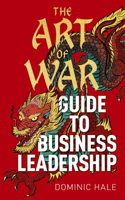 Art of War Guide to Business Leadership