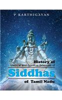 History of Medical and Spiritual Sciences of Siddhas of Tamil Nadu