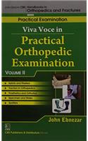 Viva Voce In Practical Orthopedic Examination, Vol. 11 (Handbooks In Orthopedics And Fractures Series, Vol. 71- Practical Examinations)