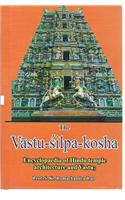 Vastu Silpa Kosha -Encyclopaedia of Hindu Temple Architecture and Vastu 3 Vols. SET