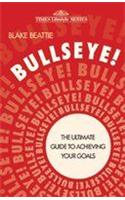 Bullseye: The Ultimate Guide To Achieving Your Goals