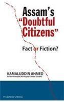 Assam’s “Doubtful Citizens” : Fact or Fiction?