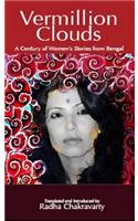 Vermillion Clouds: A Century of Women's Stories from Bengal