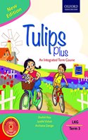 Tulips Plus (New Edition) LKG Term 3 Paperback â€“ 1 January 2018